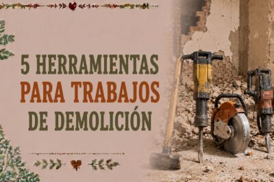 5 herramientas para trabajos de demolición