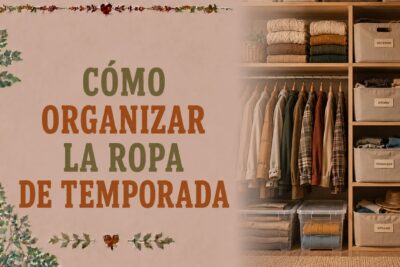Cómo organizar la ropa de temporada