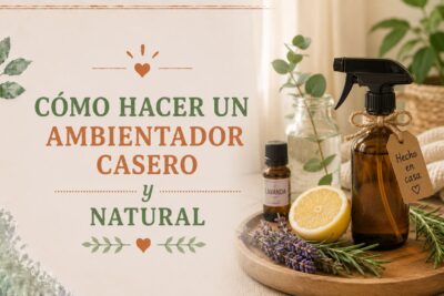 Cómo hacer un ambientador casero y natural