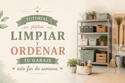 Tutorial para limpiar y ordenar tu garaje este fin de semana